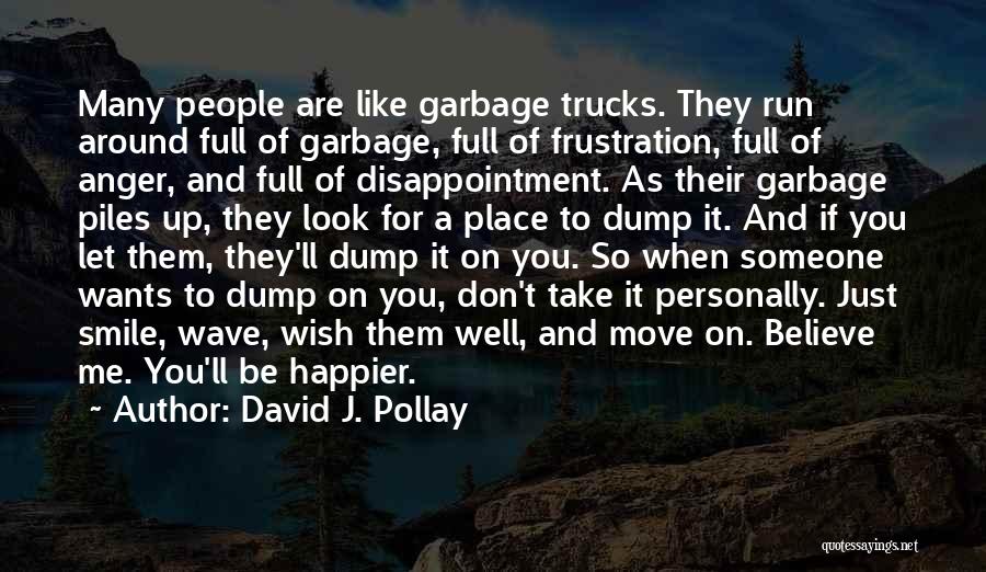 Don't Dump Me Quotes By David J. Pollay