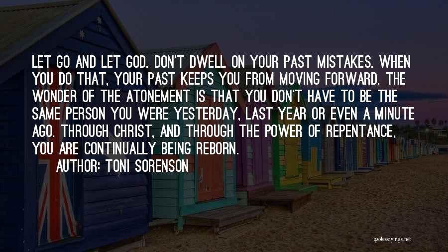 Don't Dwell On Mistakes Quotes By Toni Sorenson