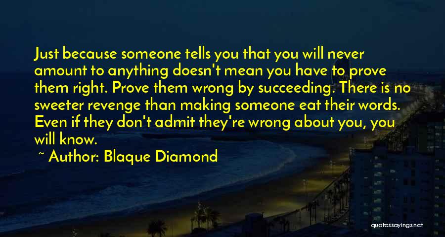Don't Eat Your Words Quotes By Blaque Diamond