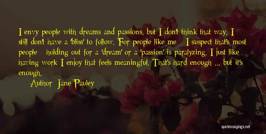 Don't Envy Me Quotes By Jane Pauley