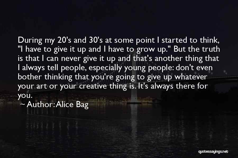 Don't Even Bother Quotes By Alice Bag