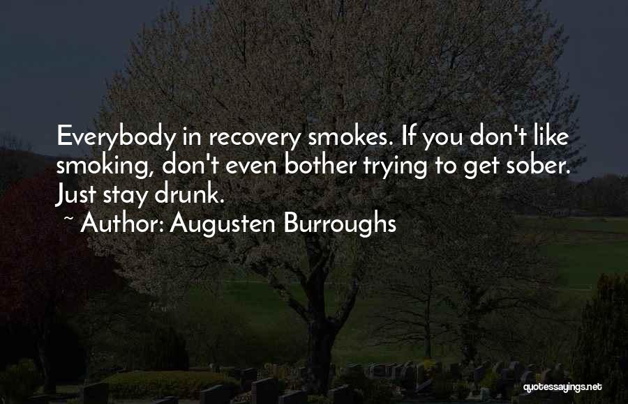 Don't Even Bother Quotes By Augusten Burroughs