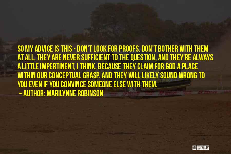 Don't Even Bother Quotes By Marilynne Robinson