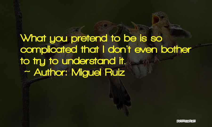 Don't Even Bother Quotes By Miguel Ruiz