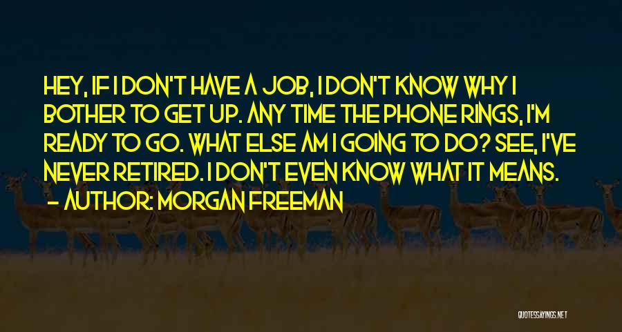 Don't Even Bother Quotes By Morgan Freeman