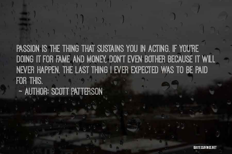 Don't Even Bother Quotes By Scott Patterson