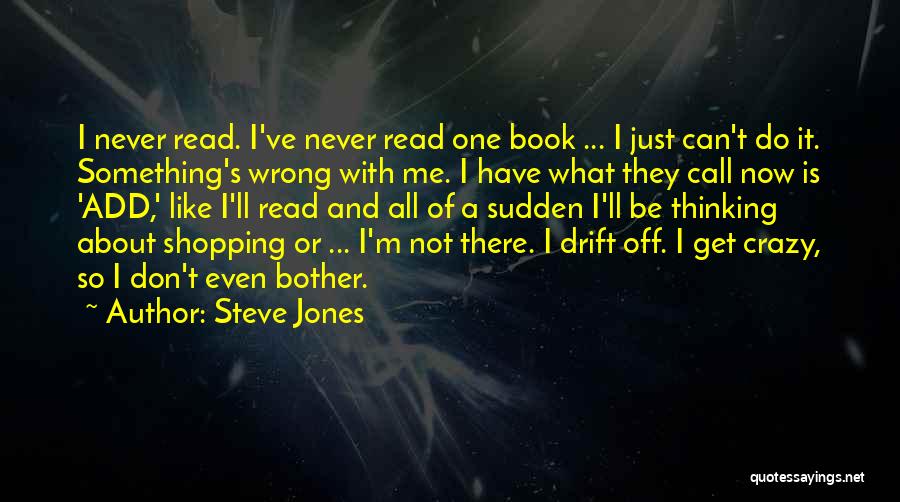 Don't Even Bother Quotes By Steve Jones