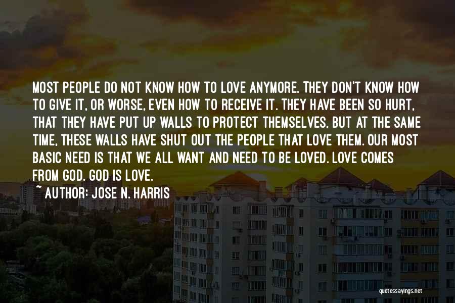 Don't Even Know Anymore Quotes By Jose N. Harris