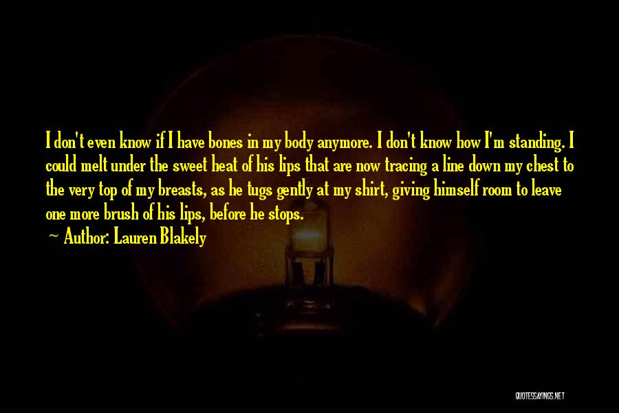 Don't Even Know Anymore Quotes By Lauren Blakely