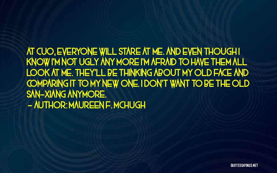 Don't Even Know Anymore Quotes By Maureen F. McHugh