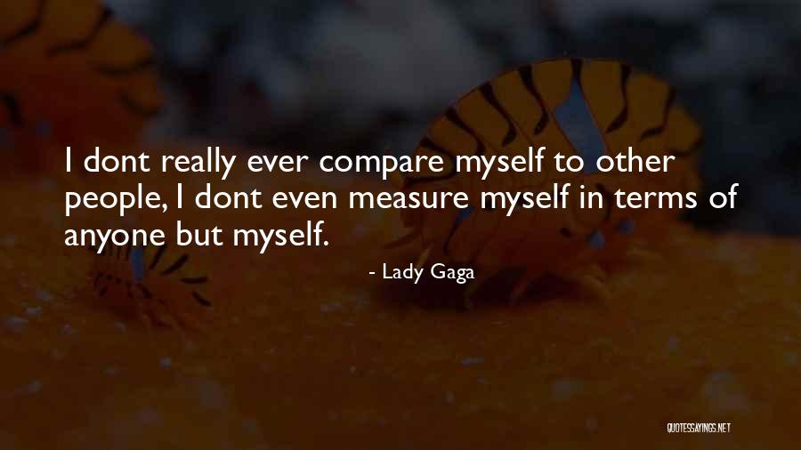 Dont Even Quotes By Lady Gaga Dont Even Quotes By Lady Gaga