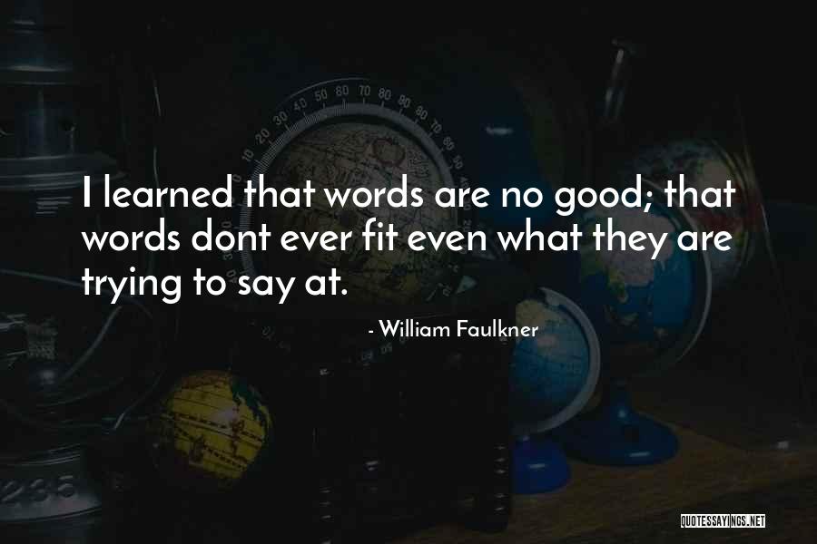 Dont Even Quotes By William Faulkner Dont Even Quotes By William Faulkner