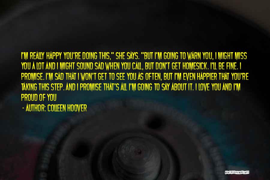 Don't Ever Be Sad Quotes By Colleen Hoover