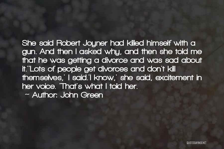 Don't Ever Be Sad Quotes By John Green
