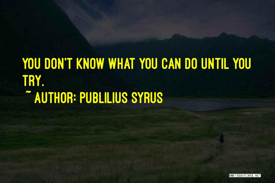 Don't Ever Be Sad Quotes By Publilius Syrus