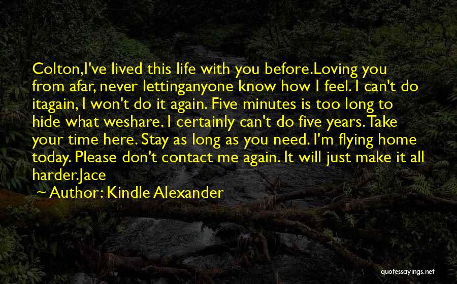 Don't Ever Contact Me Again Quotes By Kindle Alexander