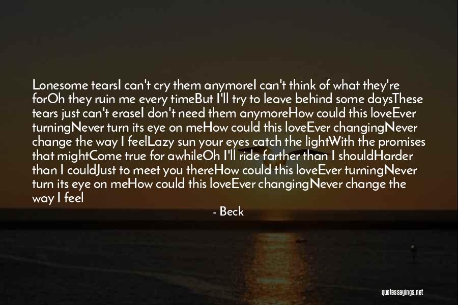 Don't Ever Cry Quotes By Beck Don't Ever Cry Quotes By Beck