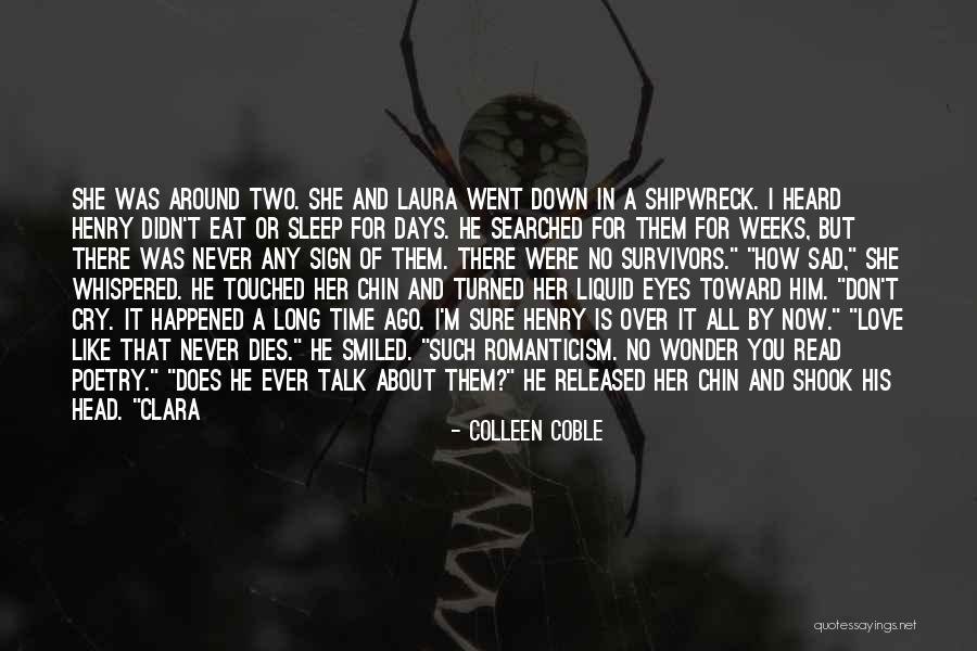 Don't Ever Cry Quotes By Colleen Coble Don't Ever Cry Quotes By Colleen Coble