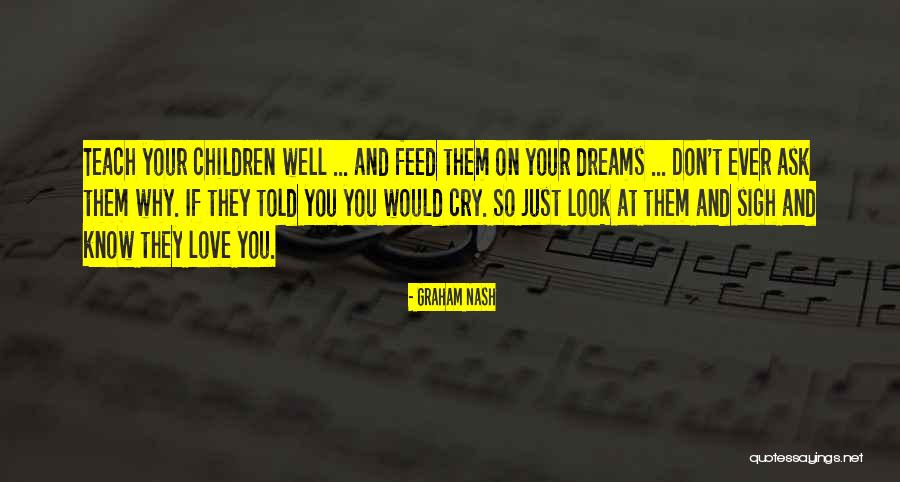 Don't Ever Cry Quotes By Graham Nash Don't Ever Cry Quotes By Graham Nash