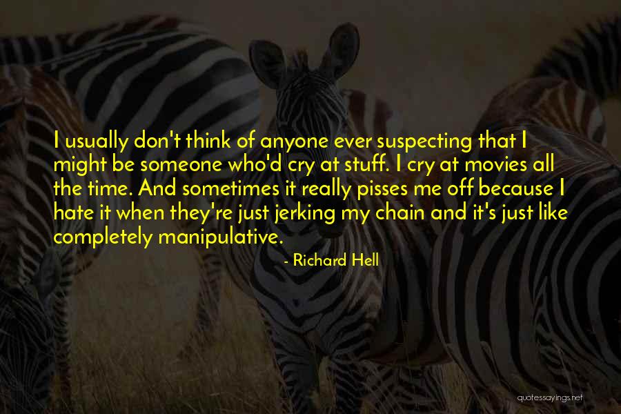 Don't Ever Cry Quotes By Richard Hell Don't Ever Cry Quotes By Richard Hell