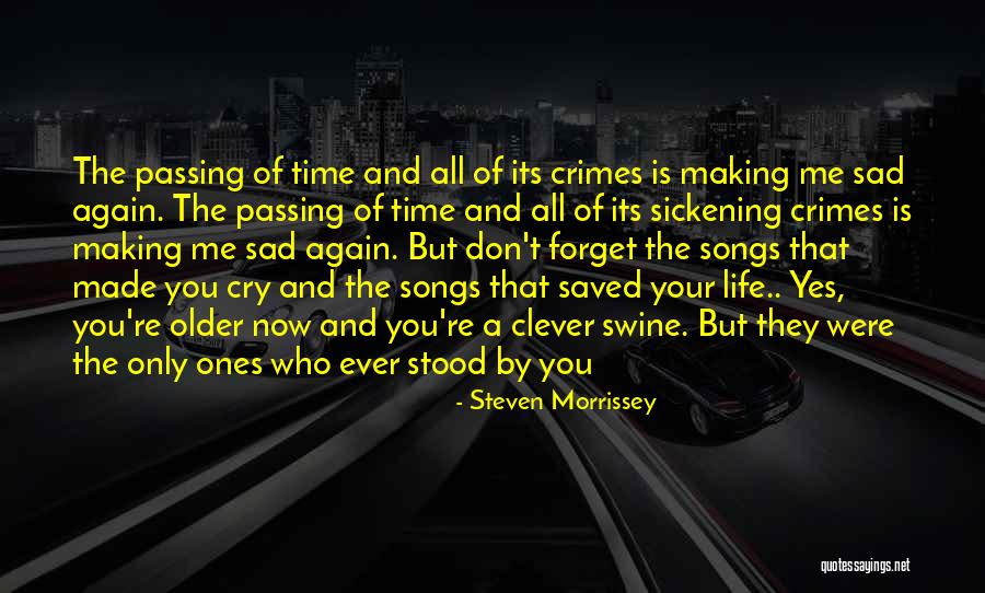 Don't Ever Cry Quotes By Steven Morrissey Don't Ever Cry Quotes By Steven Morrissey