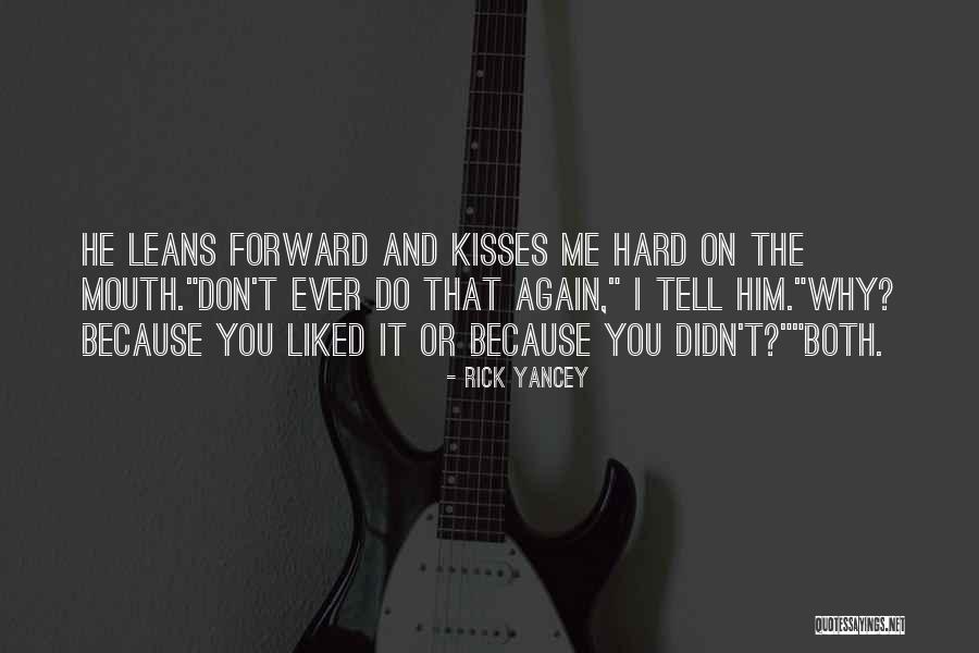 Don't Ever Do That Again Quotes By Rick Yancey Don't Ever Do That Again Quotes By Rick Yancey