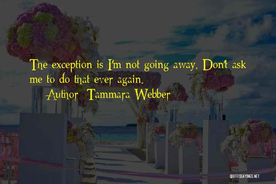 Don't Ever Do That Again Quotes By Tammara Webber