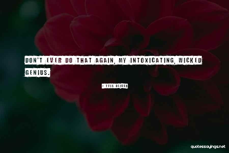 Don't Ever Do That Again Quotes By Tess Oliver Don't Ever Do That Again Quotes By Tess Oliver