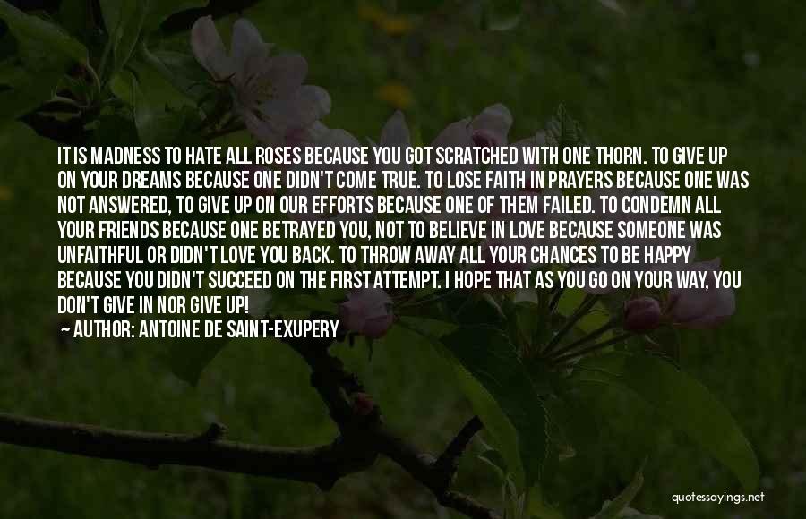 Don't Ever Give Up On Love Quotes By Antoine De Saint-Exupery