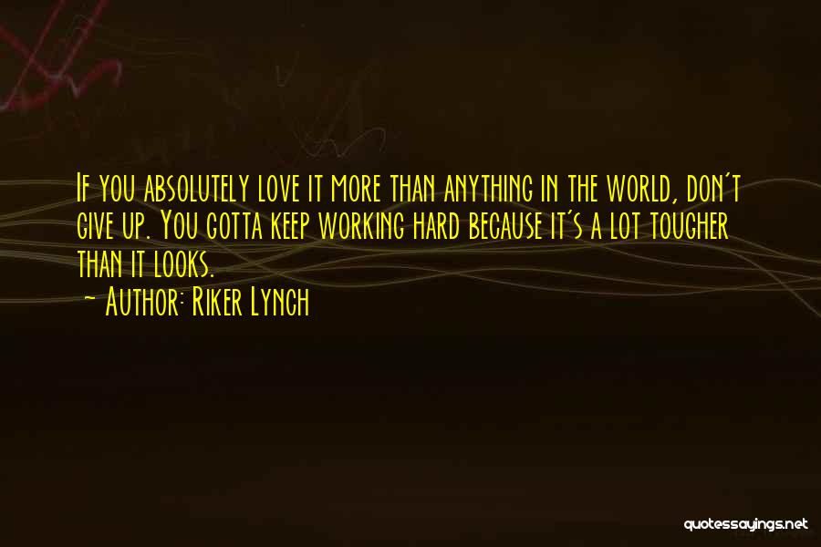 Don't Ever Give Up On Love Quotes By Riker Lynch Don't Ever Give Up On Love Quotes By Riker Lynch