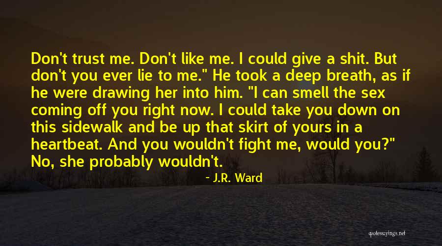 Don't Ever Give Up On Me Quotes By J.R. Ward