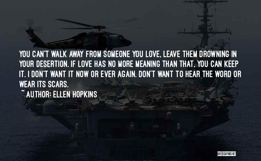 Don't Ever Leave Quotes By Ellen Hopkins