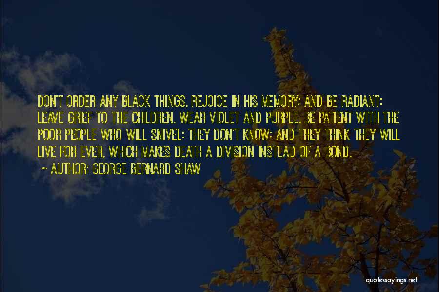 Don't Ever Leave Quotes By George Bernard Shaw