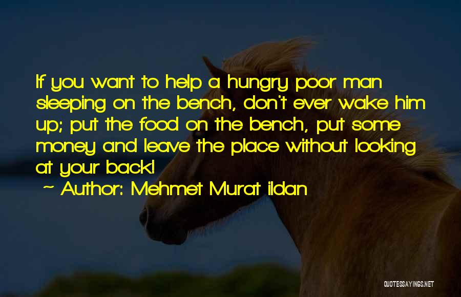 Don't Ever Leave Quotes By Mehmet Murat Ildan