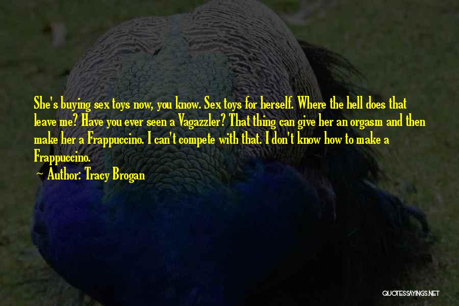 Don't Ever Leave Quotes By Tracy Brogan