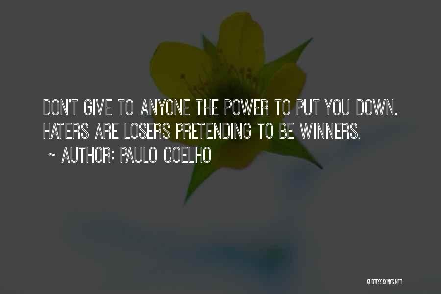 Don't Ever Let Someone Put You Down Quotes By Paulo Coelho