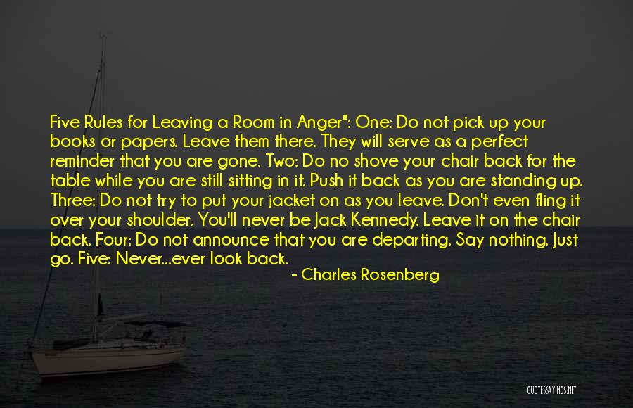 Don't Ever Look Back Quotes By Charles Rosenberg Don't Ever Look Back Quotes By Charles Rosenberg