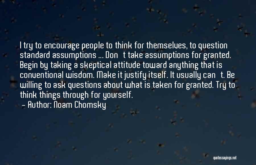 Don't Ever Take Me For Granted Quotes By Noam Chomsky