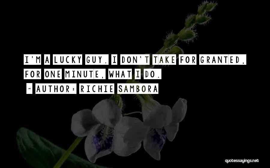 Don't Ever Take Me For Granted Quotes By Richie Sambora