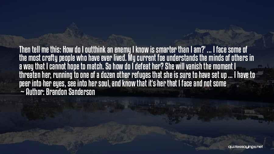 Don't Ever Tell Me What To Do Quotes By Brandon Sanderson