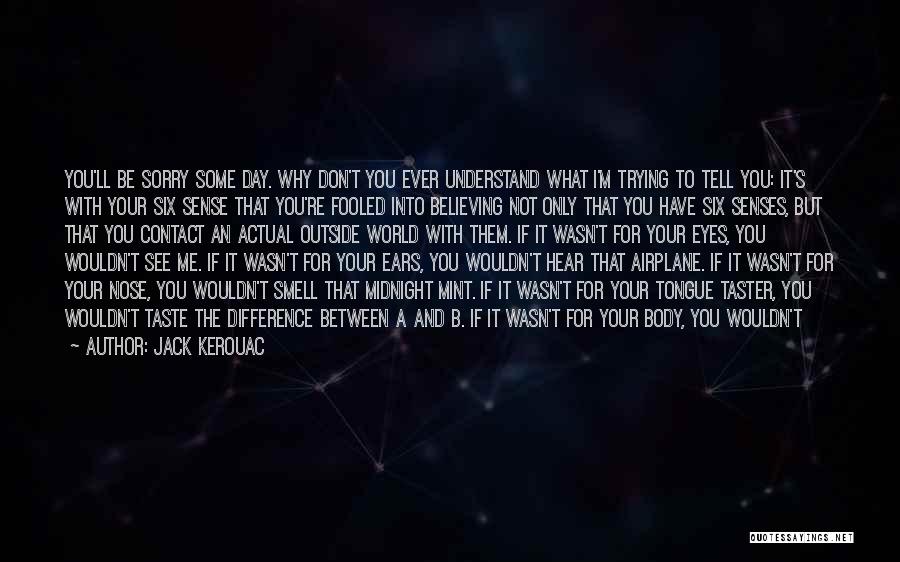 Don't Ever Tell Me What To Do Quotes By Jack Kerouac