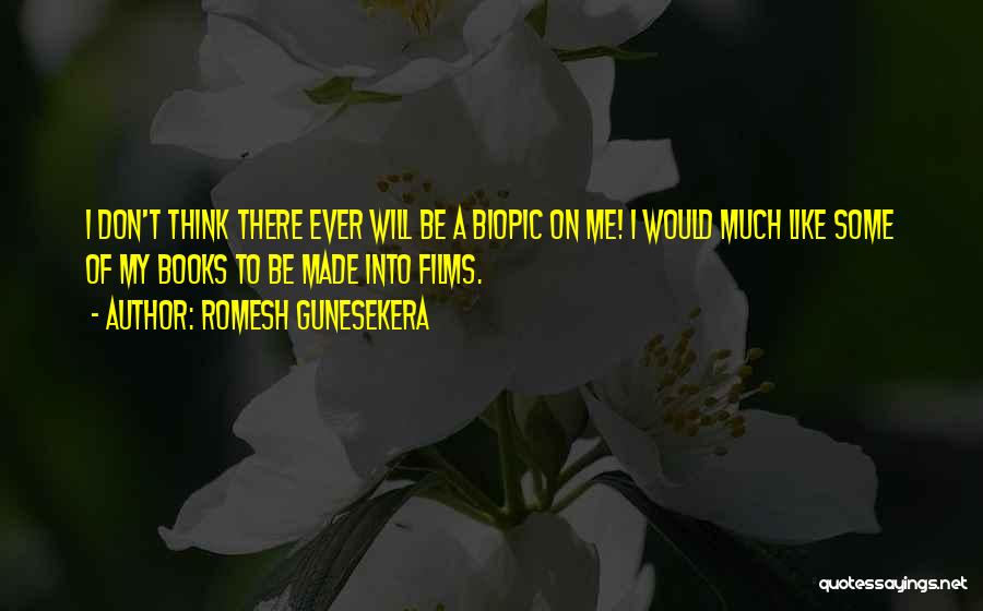 Don't Ever Think Quotes By Romesh Gunesekera