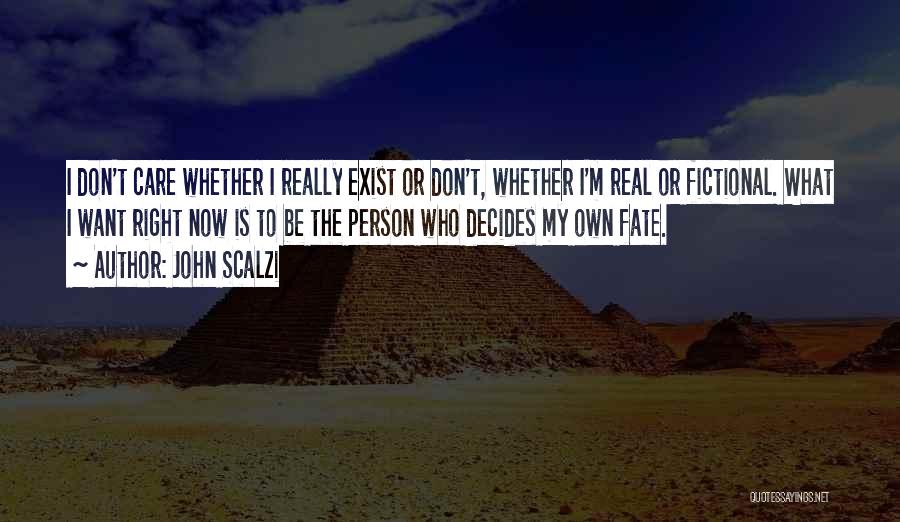 Don't Exist Quotes By John Scalzi