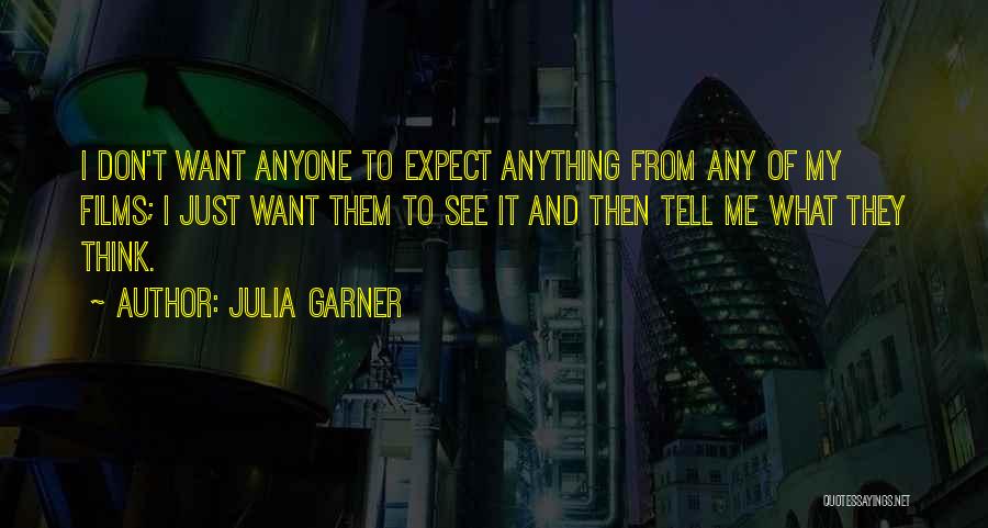 Don't Expect From Anyone Quotes By Julia Garner