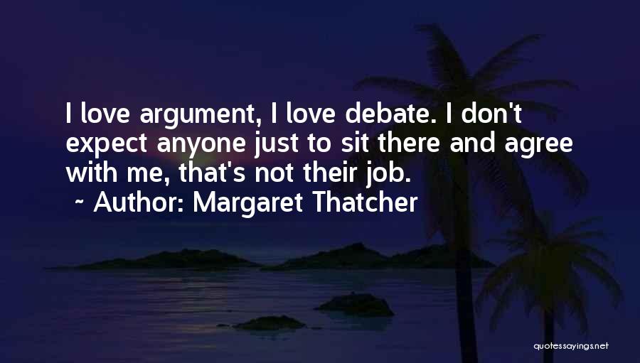 Don't Expect From Anyone Quotes By Margaret Thatcher