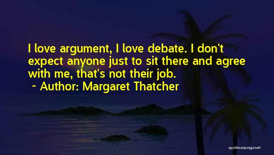 Don't Expect Me There Quotes By Margaret Thatcher
