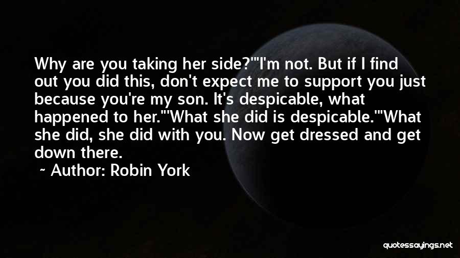Don't Expect Me There Quotes By Robin York
