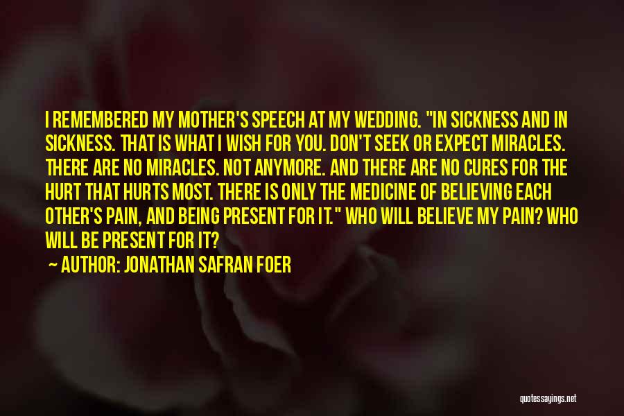 Don't Expect Miracles Quotes By Jonathan Safran Foer