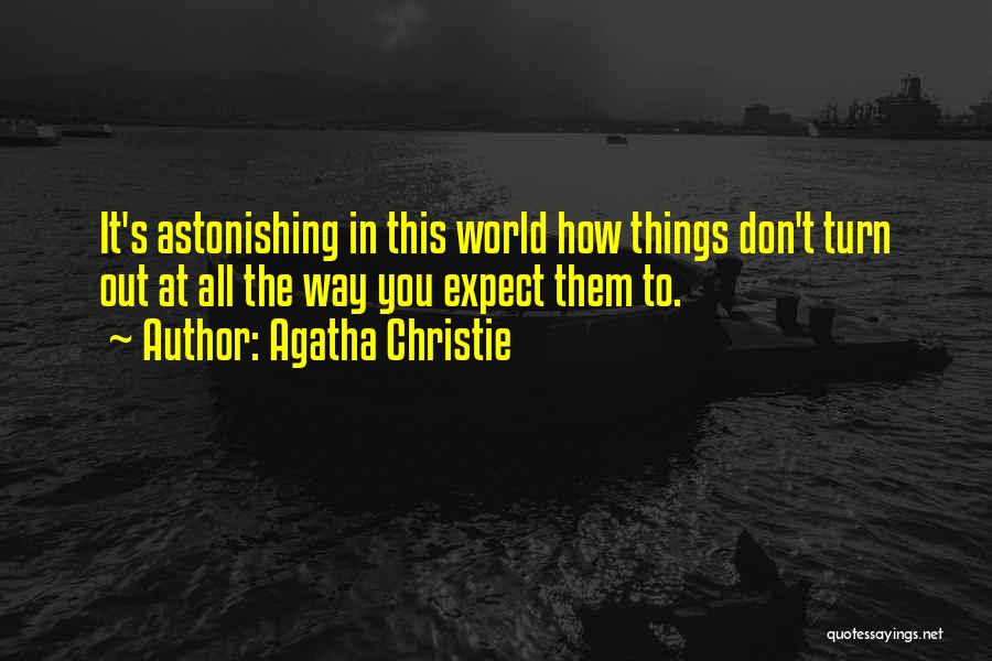 Don't Expect Quotes By Agatha Christie