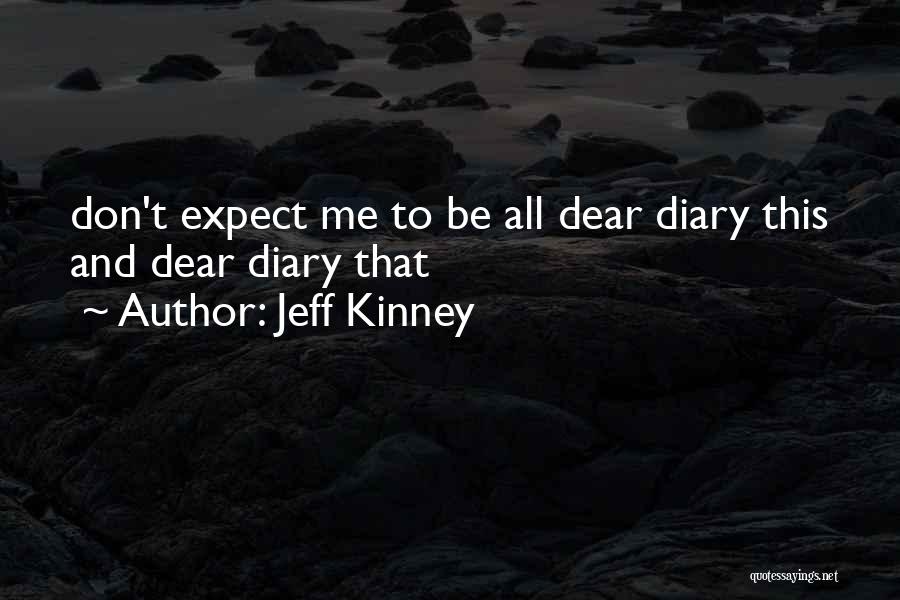 Don't Expect Quotes By Jeff Kinney